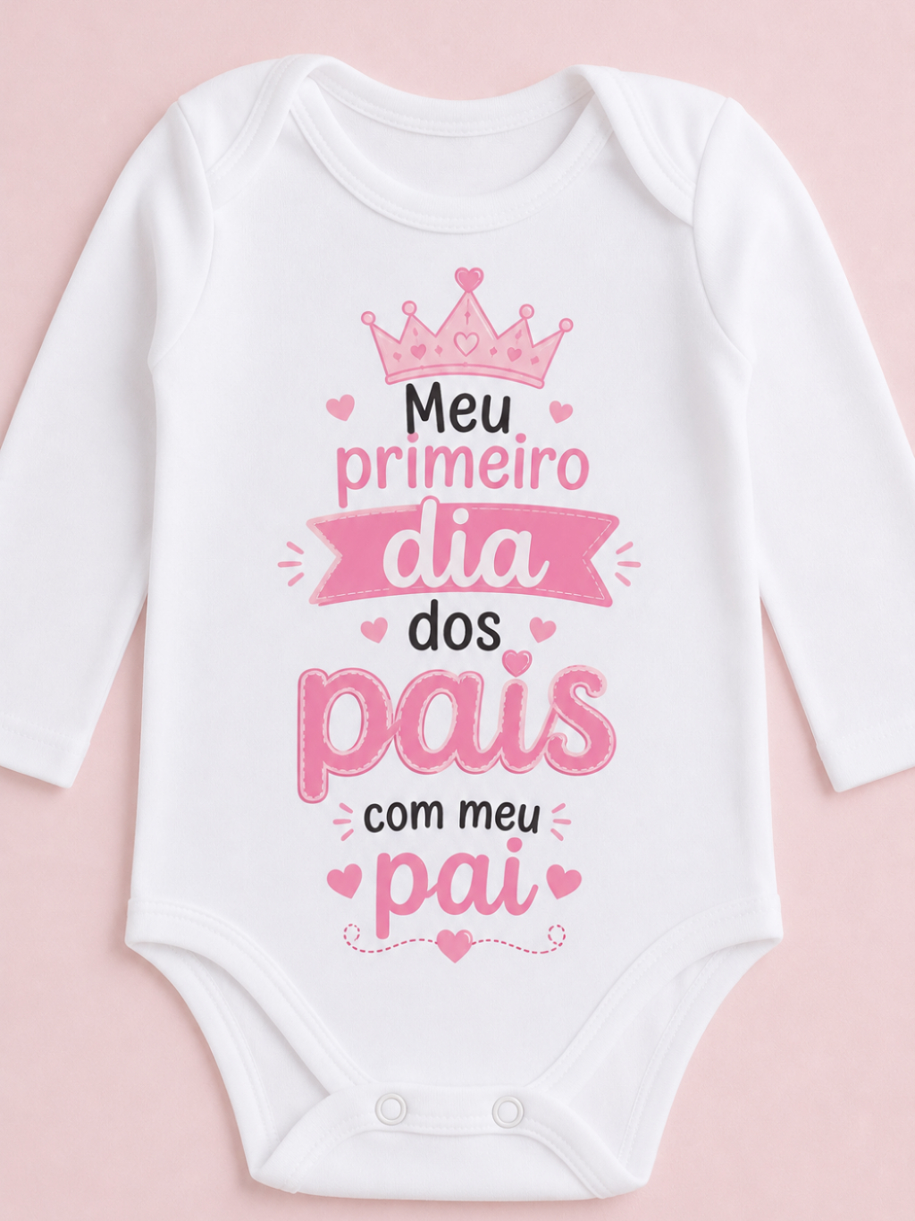Body bebê com estampa Meu Primeiro Dia dos Pais com Meu Pai Menina roupa roupinha infantil P M G