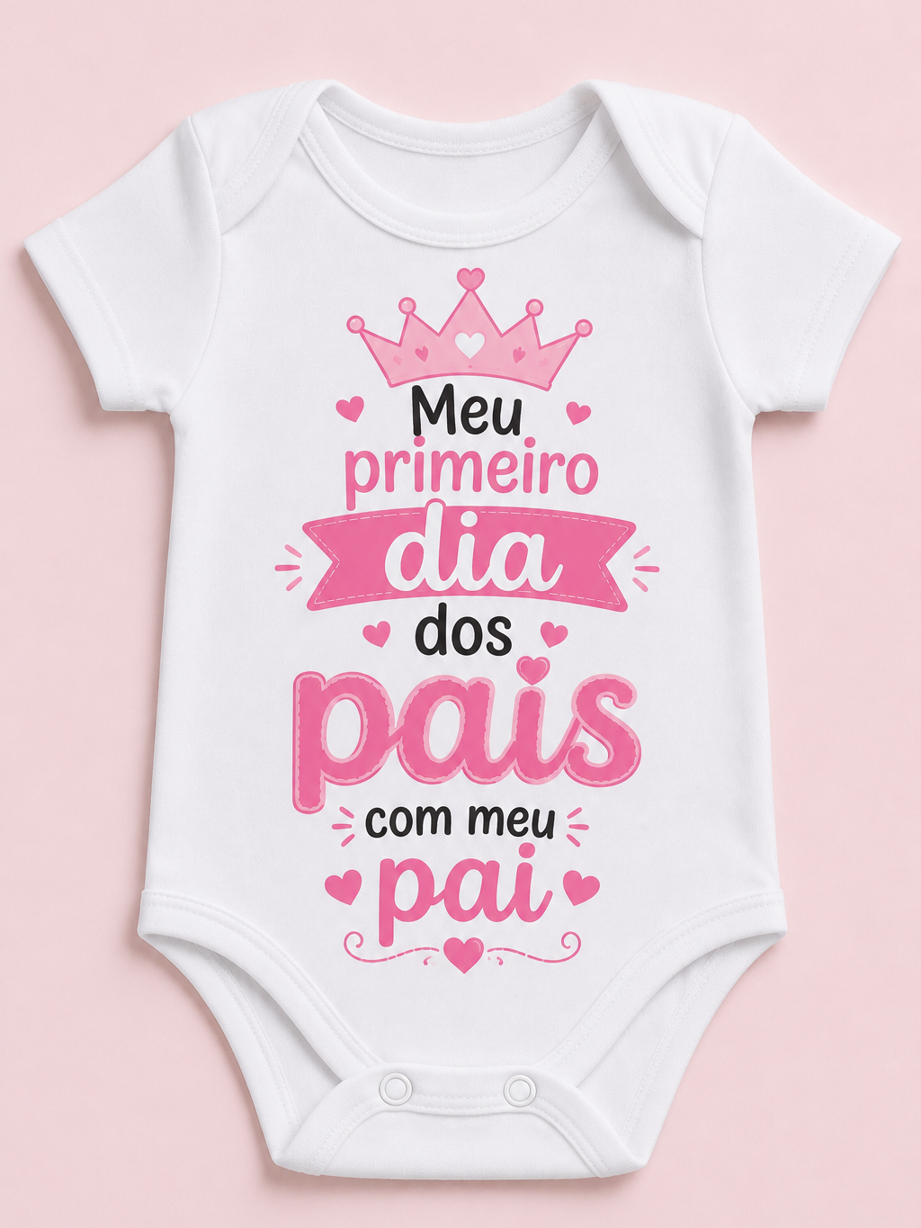 Body bebê com estampa Meu Primeiro Dia dos Pais com Meu Pai Menina roupa roupinha infantil P M G
